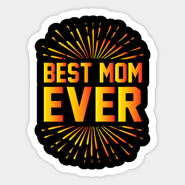 Best Mom Ever T Shirt For Women Sticker by Xamgi
